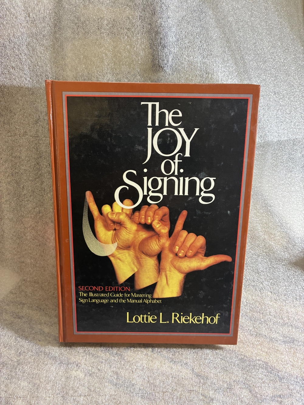 The Joy of Signing by Lottie L. Riekehof